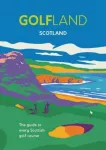 GOLFLAND SCOTLAND, the guide to every Scottish golf course
