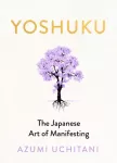 Yoshuku, The Japanese Art of Manifesting