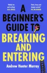 Beginner&rsquo;s Guide to Breaking and Entering