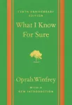 What I Know For Sure - Tenth Anniversary Edition