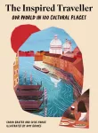 Inspired Traveller, Our World in 100 Cultural Places