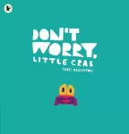 Don't Worry, Little Crab, A little book of bravery and facing your fears, perfect for sharing with Dad
