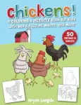 Chickens!, A Coloring and Activity Book for Kids with Word Puzzles, Mazes & More