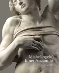 Michelangelo&rsquo;s Inner Anatomies