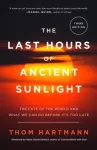 The Last Hours of Ancient Sunlight: Revised and Updated Third Edition