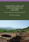 L&rsquo;artisanat dans les cites antiques de l&rsquo;Algerie