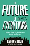 The Future of Almost Everything