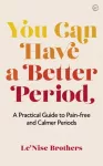 You Can Have a Better Period