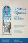 Urbanus Rhegius, German Protestant Reformer