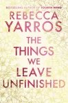 Things We Leave Unfinished