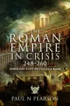 Roman Empire in Crisis, 248&ndash;260