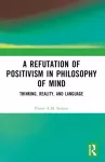 Refutation of Positivism in Philosophy of Mind