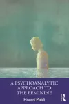 Psychoanalytic Approach to the Feminine