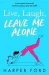 Live Laugh (Leave Me Alone)