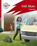 Reading Planet: Rocket Phonics &ndash; Target Practice - Vet Mum - Red A