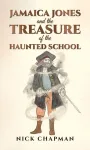 Jamaica Jones and the Treasure of the Haunted School