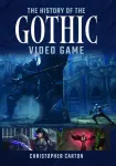 History of the Gothic Video Game