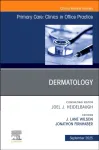 Dermatology, An Issue of Primary Care: Clinics in Office Practice