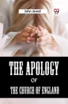 The Apology of the Church of England (Edition2023)