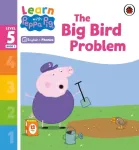 Learn with Peppa Phonics Level 5 Book 2 &ndash; The Big Bird Problem (Phonics Reader)