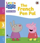 Learn with Peppa Phonics Level 3 Book 15 &ndash; The French Pen Pal (Phonics Reader)
