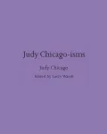 Judy Chicago-isms