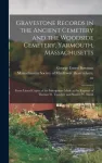 Gravestone Records in the Ancient Cemetery and the Woodside Cemetery, Yarmouth, Massachusetts
