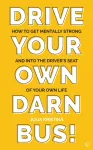 Drive Your Own Darn Bus!
