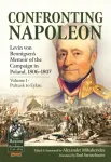 Confronting Napoleon: Levin von Bennigsen&rsquo;s Memoir of the Campaign in Poland, 1806-1807