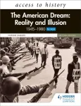 Access to History: The American Dream: Reality and Illusion, 1945&ndash;1980 for AQA, Second Edition