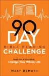 90&ndash;Day Bible Reading Challenge &ndash; Read the Whole Bible, Change Your Whole Life