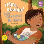 &iexcl;Mira, abuela! / Look, Grandma! / Ni, Elisi!