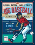 The National Baseball Hall of Fame's Big Baseball Activity Book