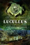 Lucullus: Rooma vallutaja elu ja s&otilde;jak&auml;igud