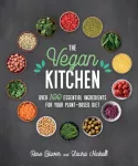 Vegan Kitchen, Over 100 essential ingredients for your plant-based diet