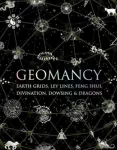 Geomancy, Earth Grids, Ley Lines, Feng Shui, Divination, Dowsing and Dragons
