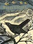 Wild Light, A printmaker&rsquo;s day and night