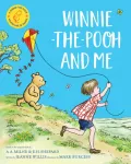 Winnie-the-Pooh and Me, A Winnie-the-Pooh adventure in rhyme, featuring A.A Milne's and E.H Shepard's beloved characters