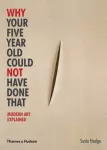 Why Your Five Year Old Could Not Have Done That