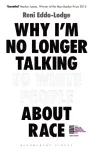 Why I&rsquo;m No Longer Talking to White People About Race