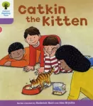 Oxford Reading Tree: Level 1+: Decode and Develop: Catkin the Kitten