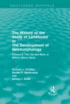History of the Study of Landforms Volume 2