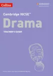Cambridge IGCSE&trade; Drama Teacher&rsquo;s Guide
