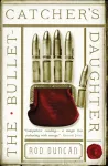 The Bullet-Catcher's Daughter