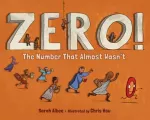 Zero! The Number That Almost Wasn't