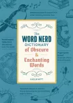 Word Nerd Dictionary of Obscure & Enchanting Words
