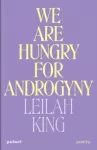 We Are Hungry for Androgyny