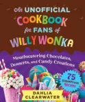 An Unofficial Cookbook for Fans of Willy Wonka