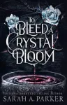 To Bleed a Crystal Bloom