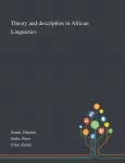 Theory and Description in African Linguistics